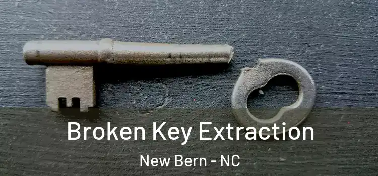 Broken Key Extraction New Bern - NC