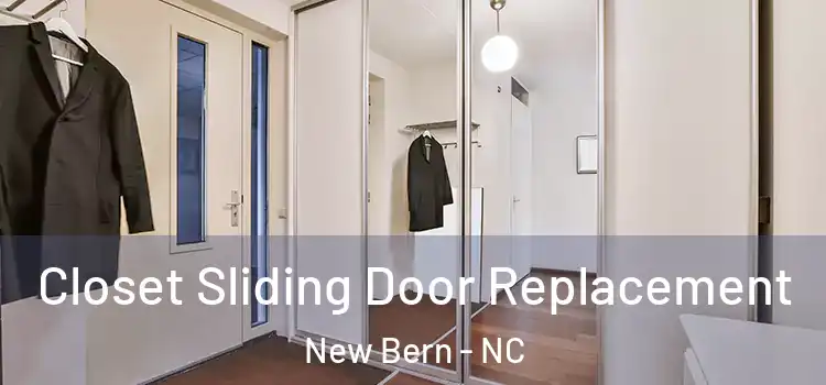  Closet Sliding Door Replacement New Bern - NC