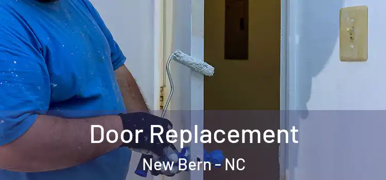 Door Replacement New Bern - NC