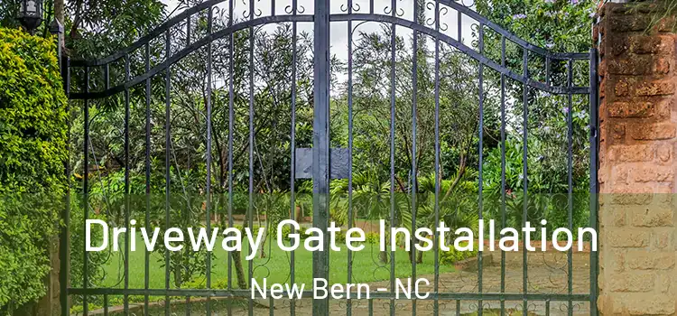 Driveway Gate Installation New Bern - NC