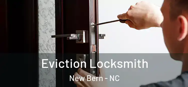 Eviction Locksmith New Bern - NC