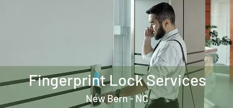 Fingerprint Lock Services New Bern - NC