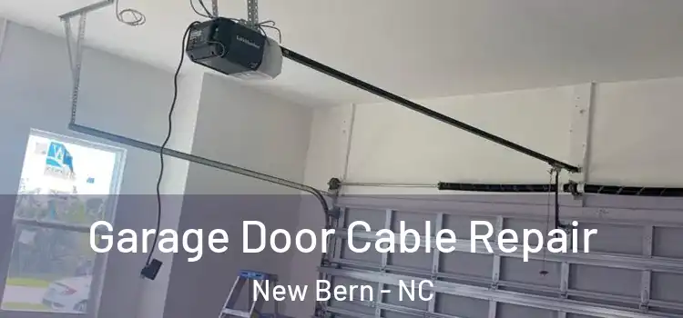  Garage Door Cable Repair New Bern - NC