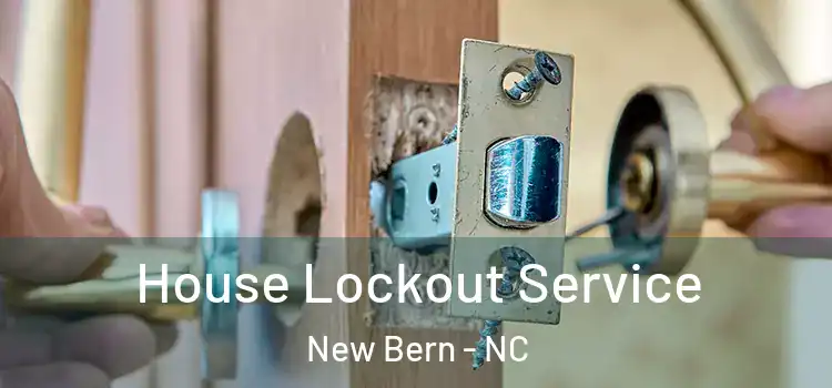 House Lockout Service New Bern - NC