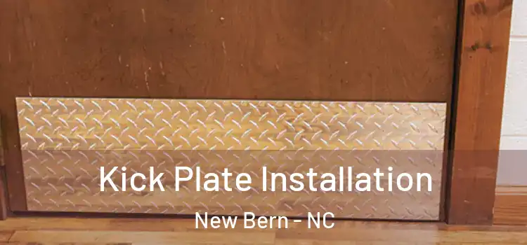 Kick Plate Installation New Bern - NC