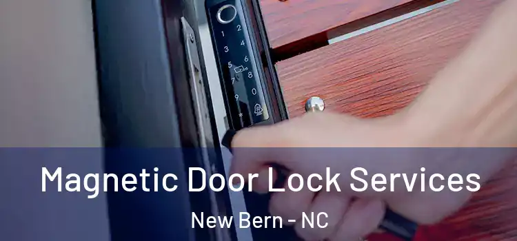  Magnetic Door Lock Services New Bern - NC