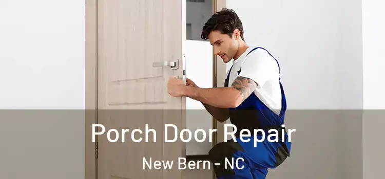  Porch Door Repair New Bern - NC